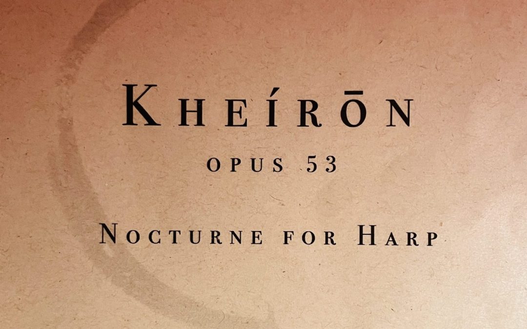 :: Kheírōn Op.53 Nocturne for Harp ::